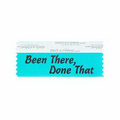 Been There Done That Award Ribbon w/ Black Foil Print (4"x1 5/8")